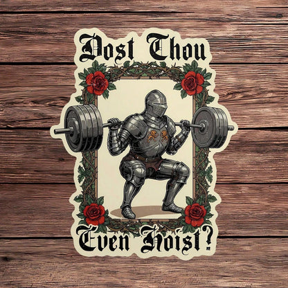 1PC Dost Thou Even Hoist Sticker, Funny Knight Gym Laptop Decal, Medieval Weightlifting Vinyl, Fitness Humor Gift, Waterproof Peel & Stick Water Bottle Sticker