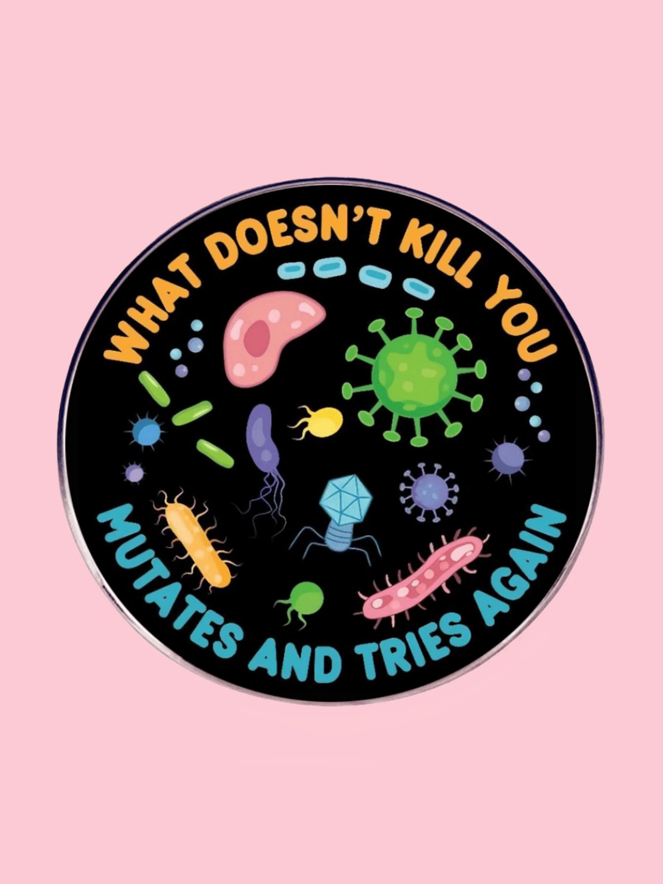 1pc Halloween Casual Alloy "What Doesn't Kill You Mutates And Tries Again" English Slogan Colorful Bacteria Virus Shaped Brooch Metal Alloy Funny Pin Clothing, Bag, Accessory Decor Pin For Clothes Bag
