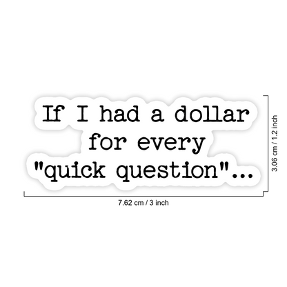 1PC Quick Question Sticker, Funny Office Humor Laptop Decal, Sarcastic Work Vinyl, Coworker Gift, Waterproof Peel & Stick Water Bottle Sticker, Funny Management Tumbler Decal, Trending Corporate Noteb