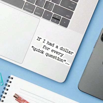 1PC Quick Question Sticker, Funny Office Humor Laptop Decal, Sarcastic Work Vinyl, Coworker Gift, Waterproof Peel & Stick Water Bottle Sticker, Funny Management Tumbler Decal, Trending Corporate Noteb