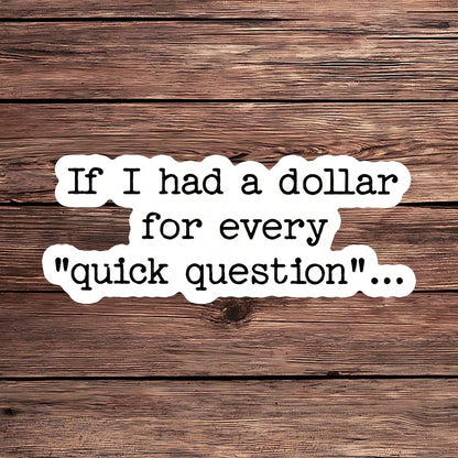 1PC Quick Question Sticker, Funny Office Humor Laptop Decal, Sarcastic Work Vinyl, Coworker Gift, Waterproof Peel & Stick Water Bottle Sticker, Funny Management Tumbler Decal, Trending Corporate Noteb
