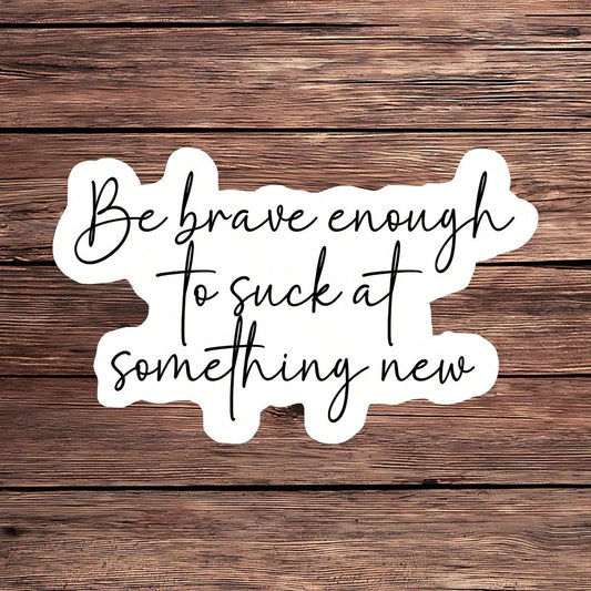 1PC Try Something New Affirmation Sticker, Feminine Growth Mindset Vinyl Decal For Water Bottles, Laptops, Cars, Journals, Motivational Quote Sticker For Women, Peel And Stick Waterproof Mental Health