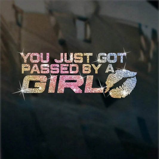 1pc "YOU JUST GOT PASSED BY A GIR" Self-Adhesive Glossy Sticker Fashion Art Sticker Suitable For Cars, Trucks, Walls, Laptops, Disposable, Residue Free- Compatible With Plastic Surfaces, Shiny Laptop