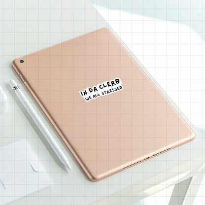 3-Inch "In Da Clerb We All Stressed Sticker, Perfect For Adding Humor To Your Workspace! Ideal For Personalizing Notebooks, Planners, And Office Decor. Great For Professionals, Students, And Anyone Wh
