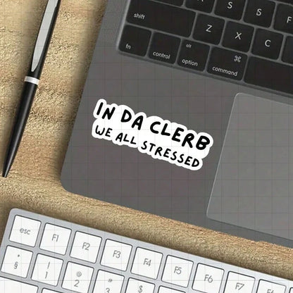 3-Inch "In Da Clerb We All Stressed Sticker, Perfect For Adding Humor To Your Workspace! Ideal For Personalizing Notebooks, Planners, And Office Decor. Great For Professionals, Students, And Anyone Wh