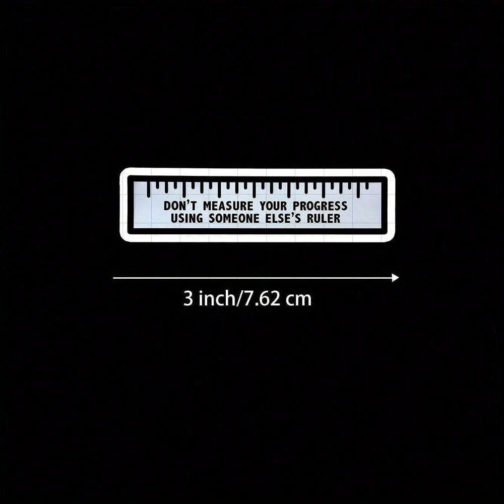 3-Inch "Measure Progress With 'Don't Measure Your Progress Using Someone Else's Ruler' Vinyl Sticker – Ideal For Students, Professionals, And Self-Improvement Enthusiasts; Decorate Your Laptop, Planne