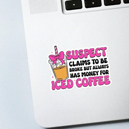 5pcs SUSPECT CLAIMS TO BE BROKE BUT ALWAYS HAS MONEY FOR ICED COFFEE Sticker| Funny Desk Decal For Employees, Managers, And Colleagues| Perfect Cubicle Decor, Gag Gift For Work, Or Motivational Remi