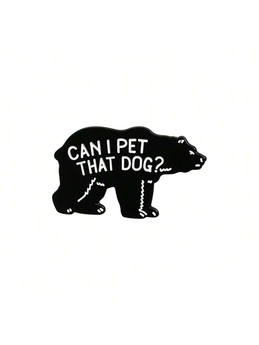 Can I Pet That Dog Brooch Enamel Pins Funny Punk Gothic Metal Brooches Decorative Backpack Lapel Badge Jewelry Gifts Pin For Clothes Bag Charm School Kpop Teacher Supplies Bag Charms Cute Office Acces
