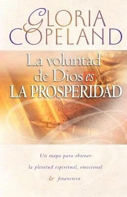 La Voluntad De Dios Es La Prosperidad: God's Will Is Prosperity (Paperback) By Gloria Copeland
