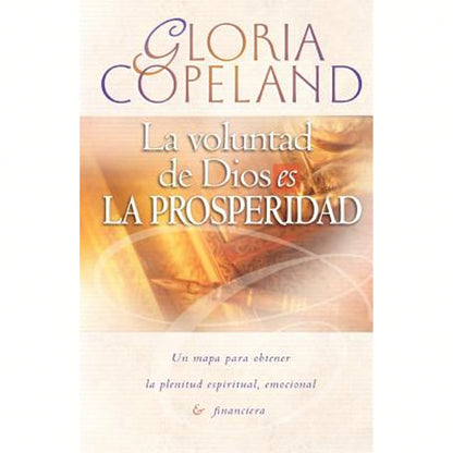 La Voluntad De Dios Es La Prosperidad: God's Will Is Prosperity (Paperback) By Gloria Copeland