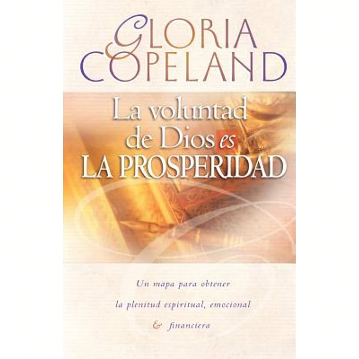La Voluntad De Dios Es La Prosperidad: God's Will Is Prosperity (Paperback) By Gloria Copeland