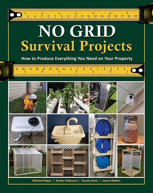 No Grid Survival Projects: Off Grid DIY Survival Projects Book, Self-Sufficient Living Emergency Preparedness Guide