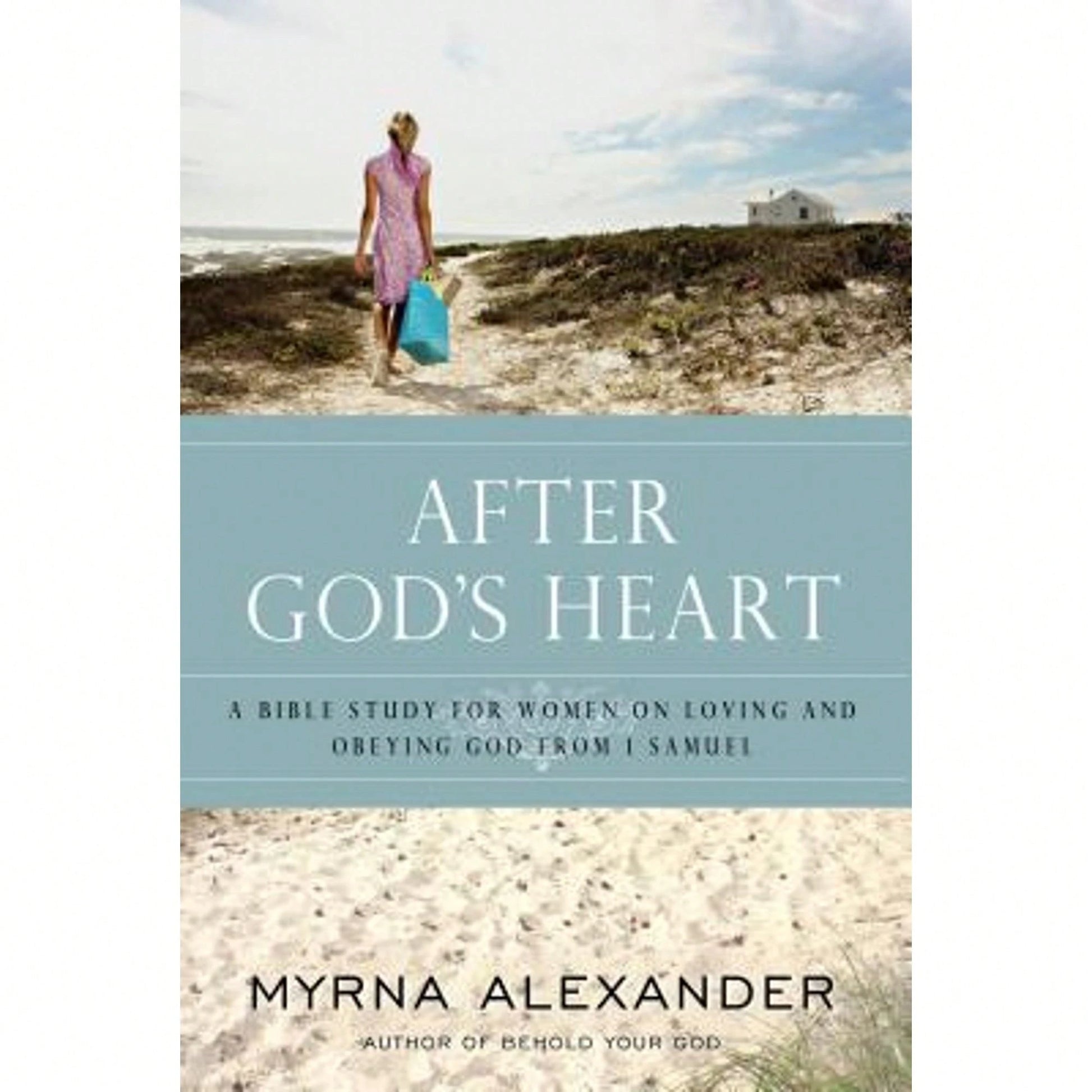 Pre-Owned After God's Heart: A Bible Study For Women On Loving And Obeying God From 1 Samuel (Paperback) By Myrna Alexander