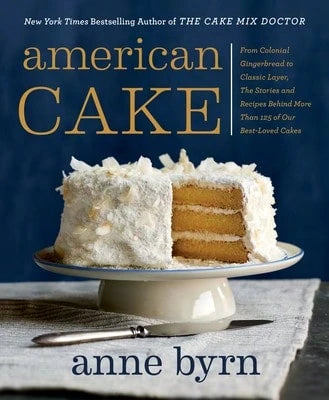 Pre-Owned American Cake: From Colonial Gingerbread To Classic Layer, The Stories And Recipes Behind (Paperback) By Anne Byrn
