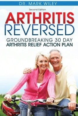 Pre-Owned Arthritis Reversed: Groundbreaking 30-Day Arthritis Relief Action Plan (Paperback) By Mark V Wiley