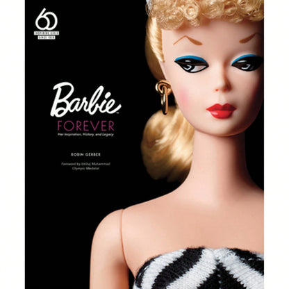 Pre-Owned Barbie Forever: Her Inspiration, History, And Legacy (Official 60th Anniversary Collection (Hardcover) By Robin Gerber, Ibtihaj Muhammad