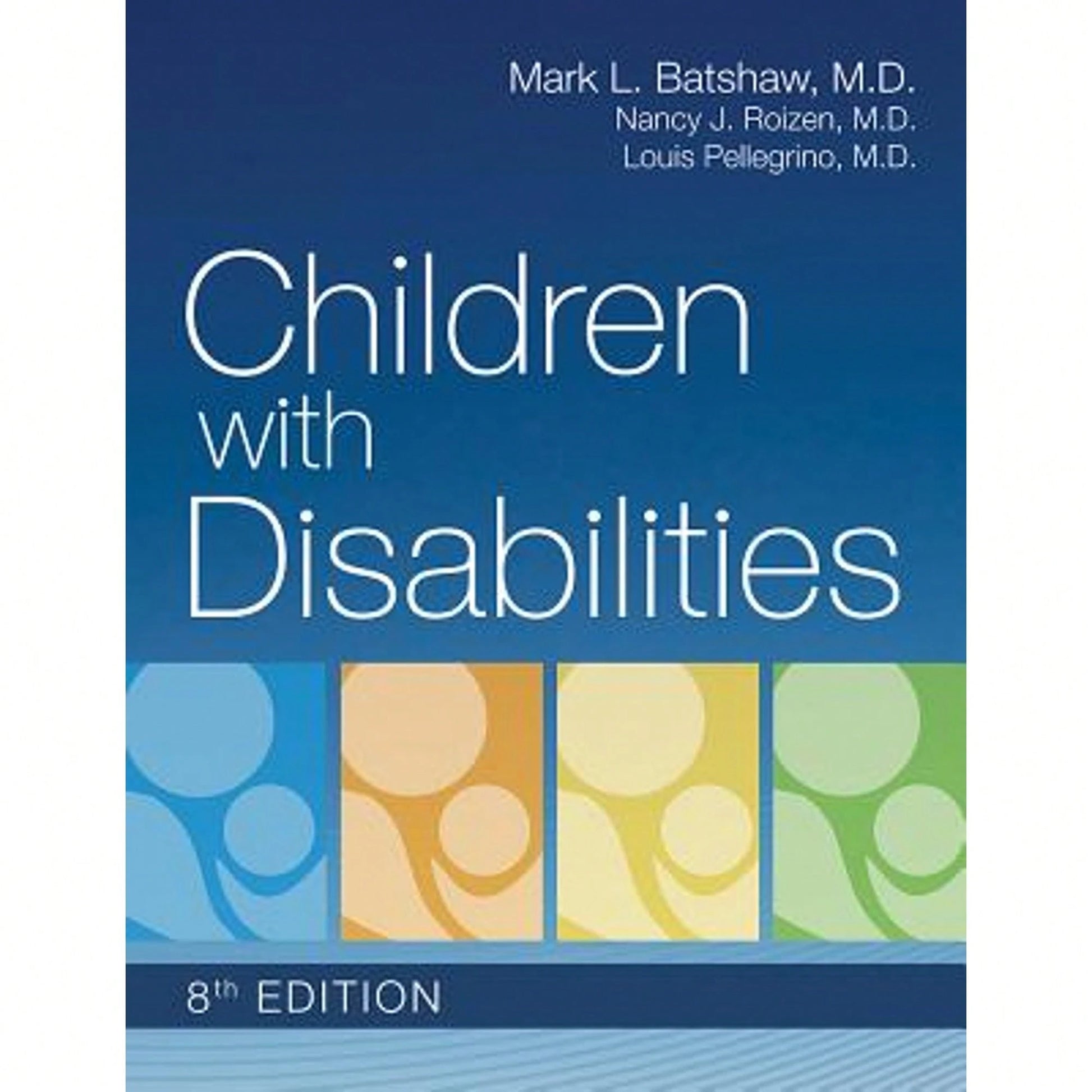 Pre-Owned Children With Disabilities (Hardcover) By Mark Batshaw, Nancy Roizen, Dr. Louis Pellegrino
