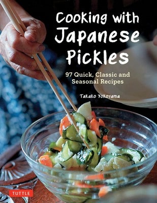 Pre-Owned Cooking With Japanese Pickles: 97 Quick, Classic And Seasonal Recipes (Hardcover) By Takako Yokoyama