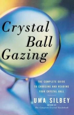 Pre-Owned Crystal Ball Gazing: The Complete Guide To Choosing And Reading Your Crystal Ball (Paperback) By Uma Silbey