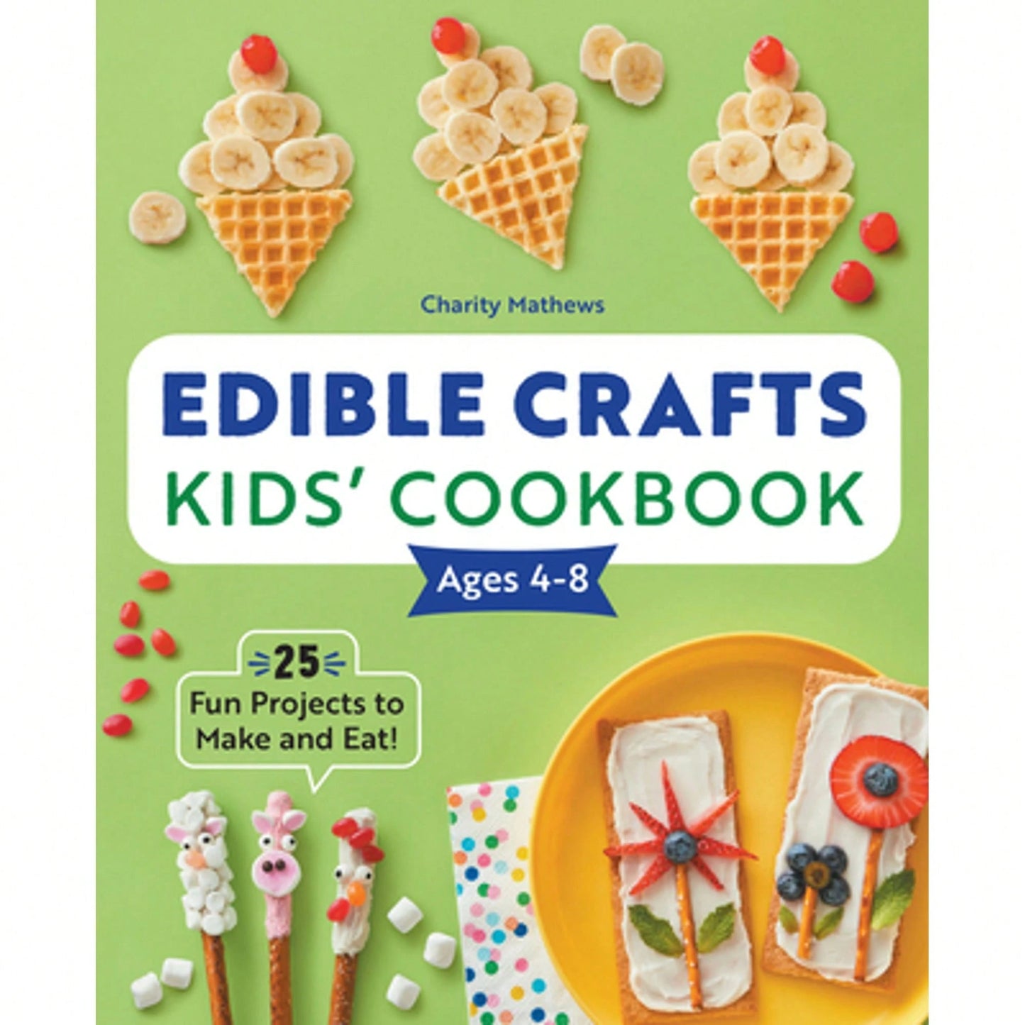 Pre-Owned Edible Crafts Kids' Cookbook: 25 Fun Projects To Make And Eat! (Paperback) By Charity Mathews