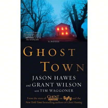 Pre-Owned Ghost Town (Paperback) By Jason Hawes, Grant Wilson, Tim Waggoner