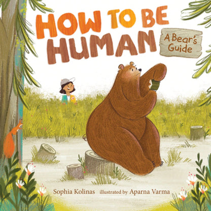 Pre-Owned How To Be Human: A Bear's Guide (Hardcover) By Sophia Kolinas