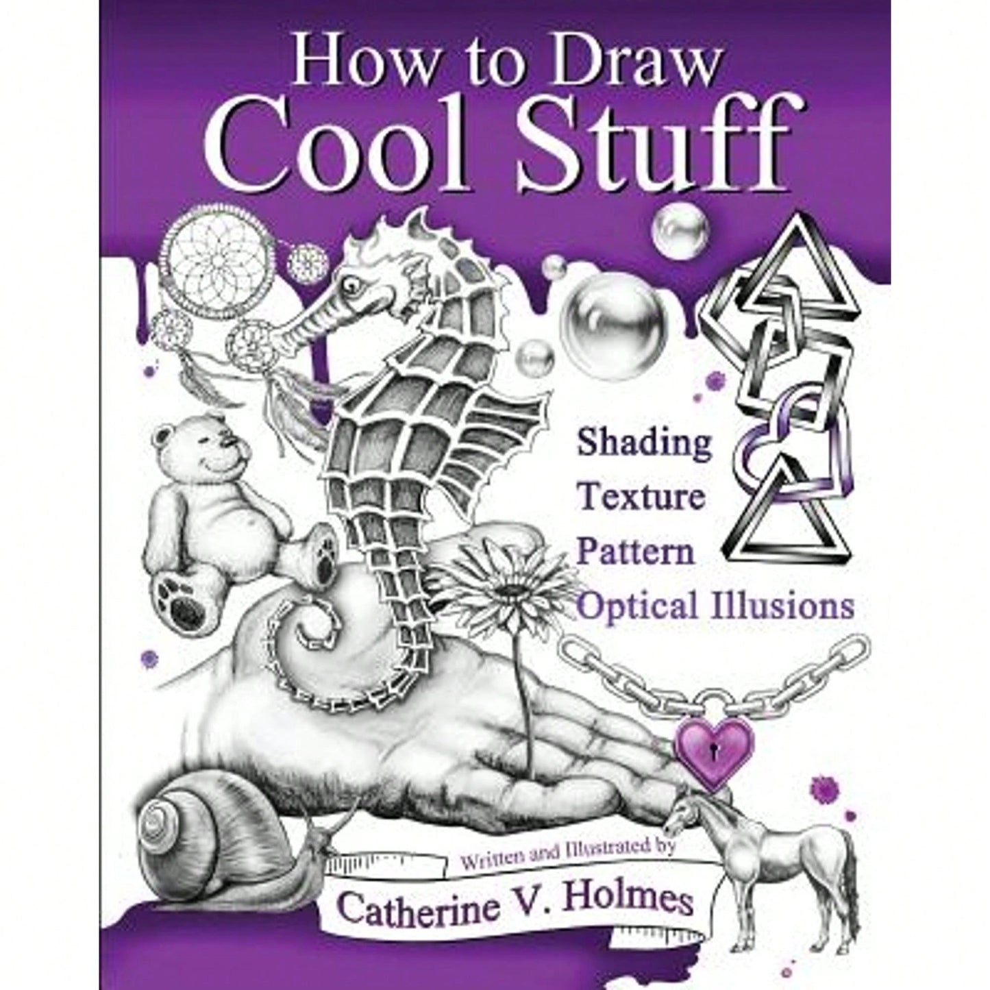 Pre-Owned How To Draw Cool Stuff: Basic, Shading, Textures And Optical Illusions (Paperback) By Catherine V Holmes