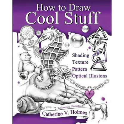 Pre-Owned How To Draw Cool Stuff: Basic, Shading, Textures And Optical Illusions (Paperback) By Catherine V Holmes