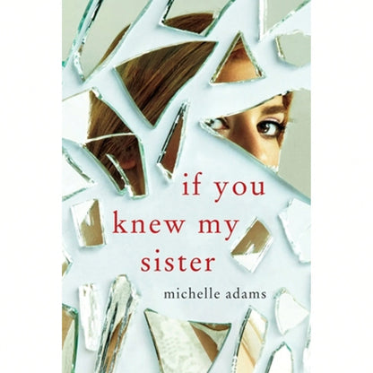 Pre-Owned If You Knew My Sister (Paperback) By Michelle Adams