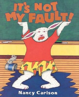 Pre-Owned It's Not My Fault! (Hardcover) By Nancy Carlson