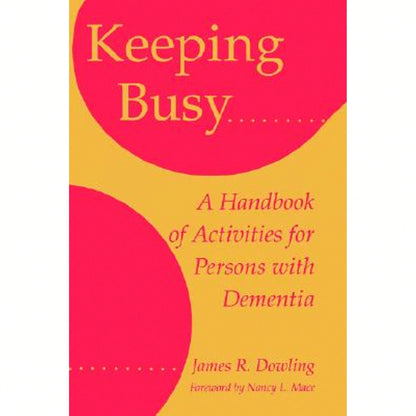 Pre-Owned Keeping Busy: A Handbook Of Activities For Persons With Dementia (Paperback) By Mr. James R Dowling, Nancy L Mace