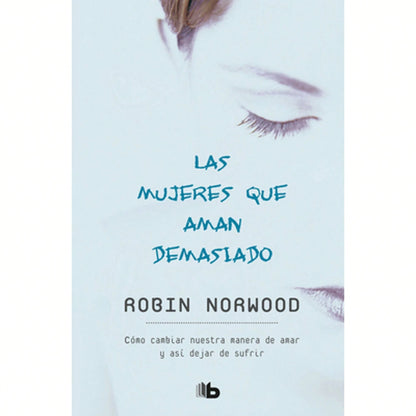 Pre-Owned Las Mujeres Que Aman Demasiado/ Women Who Love Too Much (Paperback) By Robin Norwood