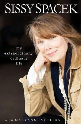Pre-Owned My Extraordinary Ordinary Life (Hardcover) By Sissy Spacek, Mary Anne Vollers