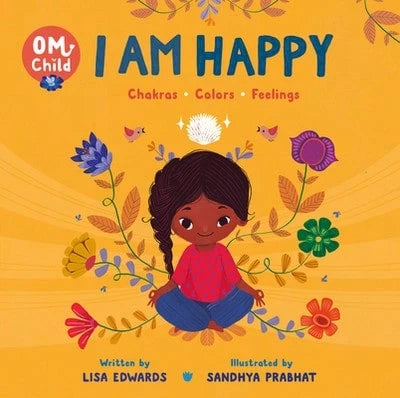 Pre-Owned Om Child: I Am Happy: Chakras, Colors, And Feelings (Hardcover) By Lisa Edwards