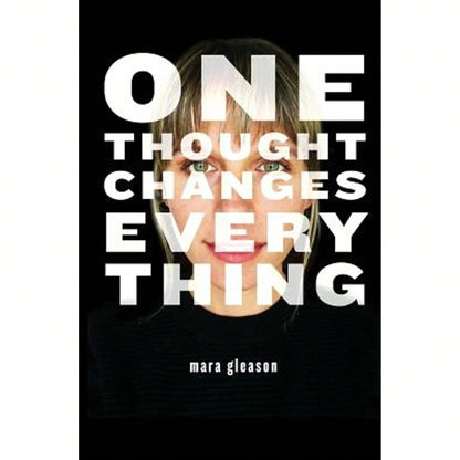 Pre-Owned One Thought Changes Everything (Paperback) By Mara Gleason