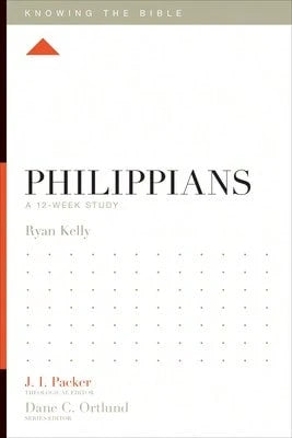 Pre-Owned Philippians: A 12-Week Study (Paperback) By Ryan Kelly, Dr. J I Packer, Dane Ortlund