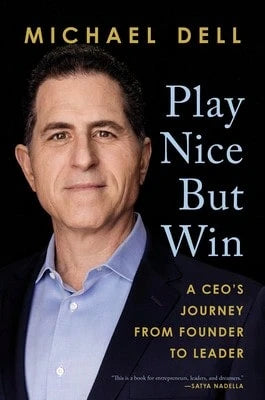 Pre-Owned Play Nice But Win: A Ceo's Journey From Founder To Leader (Hardcover) By Michael Dell, James Kaplan