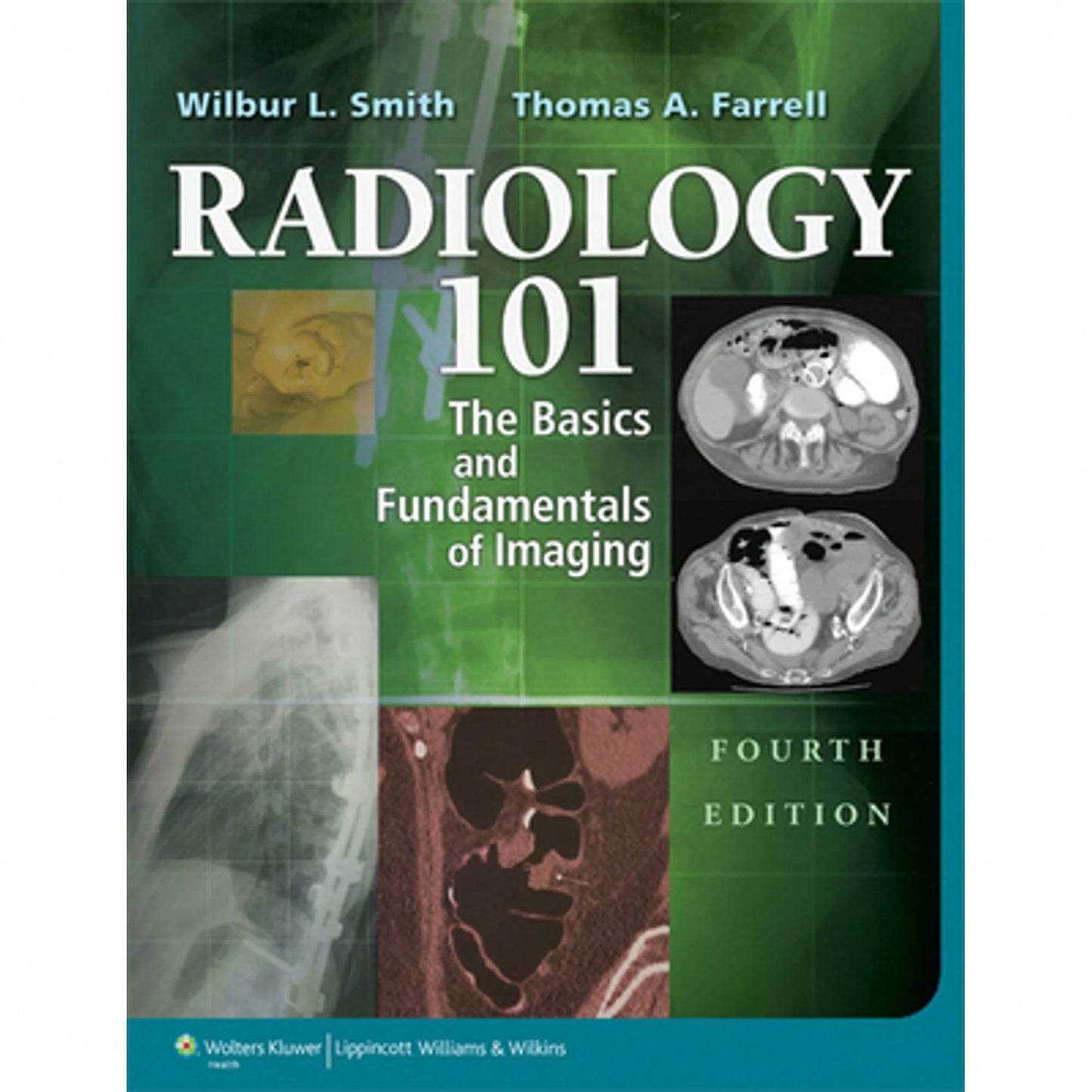 Pre-Owned Radiology 101: The Basics & Fundamentals Of Imaging (Paperback) By Wilbur L Smith