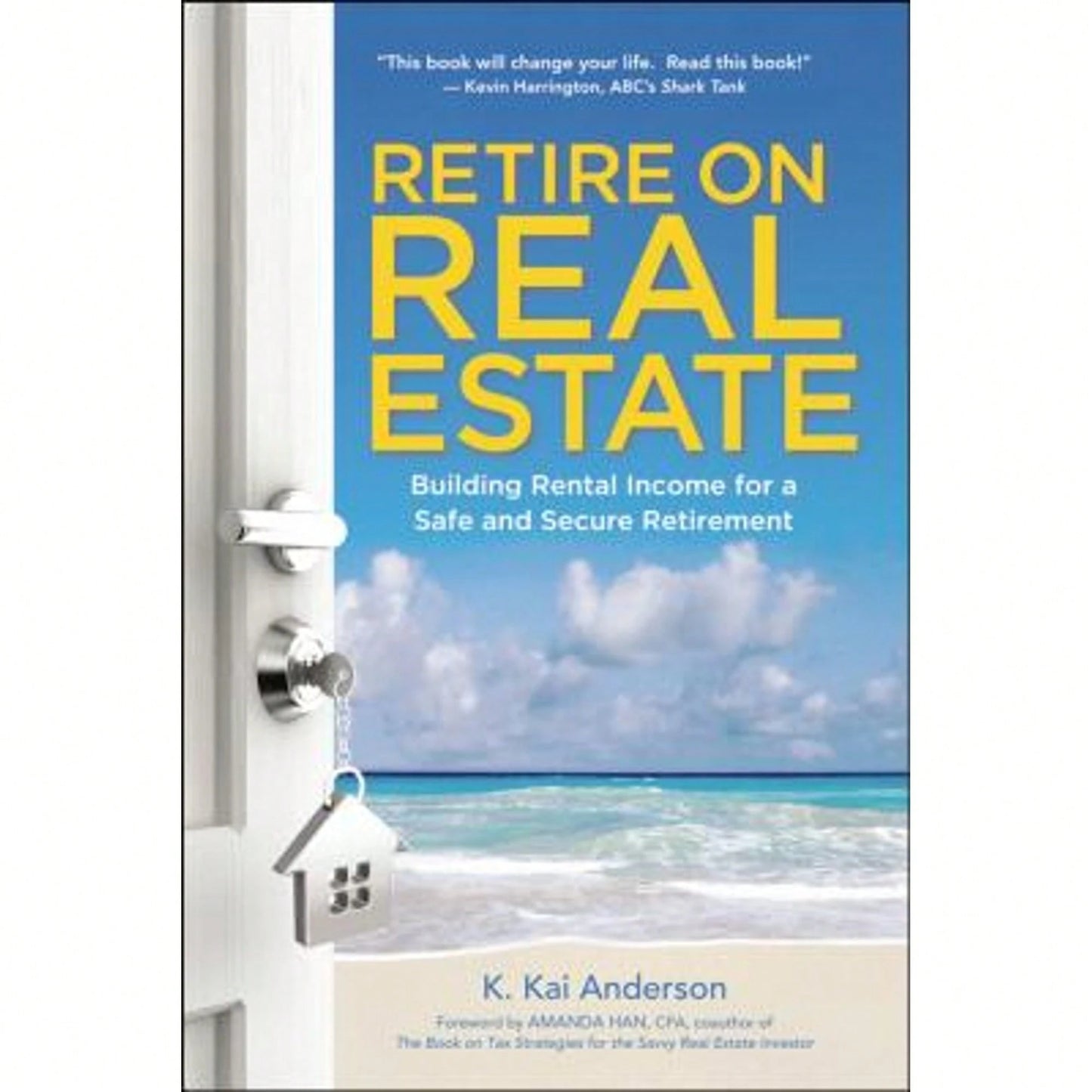 Pre-Owned Retire On Real Estate: Building Rental Income For A Safe And Secure Retirement (Paperback) By K Anderson