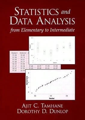 Pre-Owned Statistics And Data Analysis: From Elementary To Intermediate (Paperback) By Ajit Tamhane, Dorothy Dunlop
