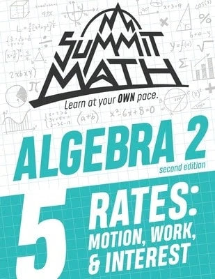 Pre-Owned Summit Math Algebra 2 Book 5: Rates: Motion, Work And Interest (Paperback) By Alex Joujan