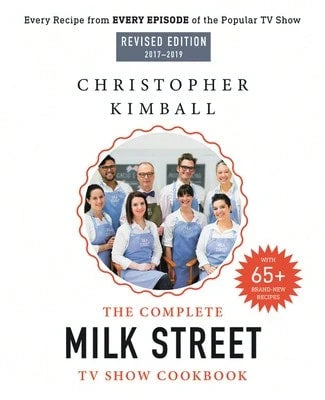 Pre-Owned The Complete Milk Street TV Show Cookbook (2017-2019): Every Recipe From Every Episode Of (Hardcover) By Christopher Kimball