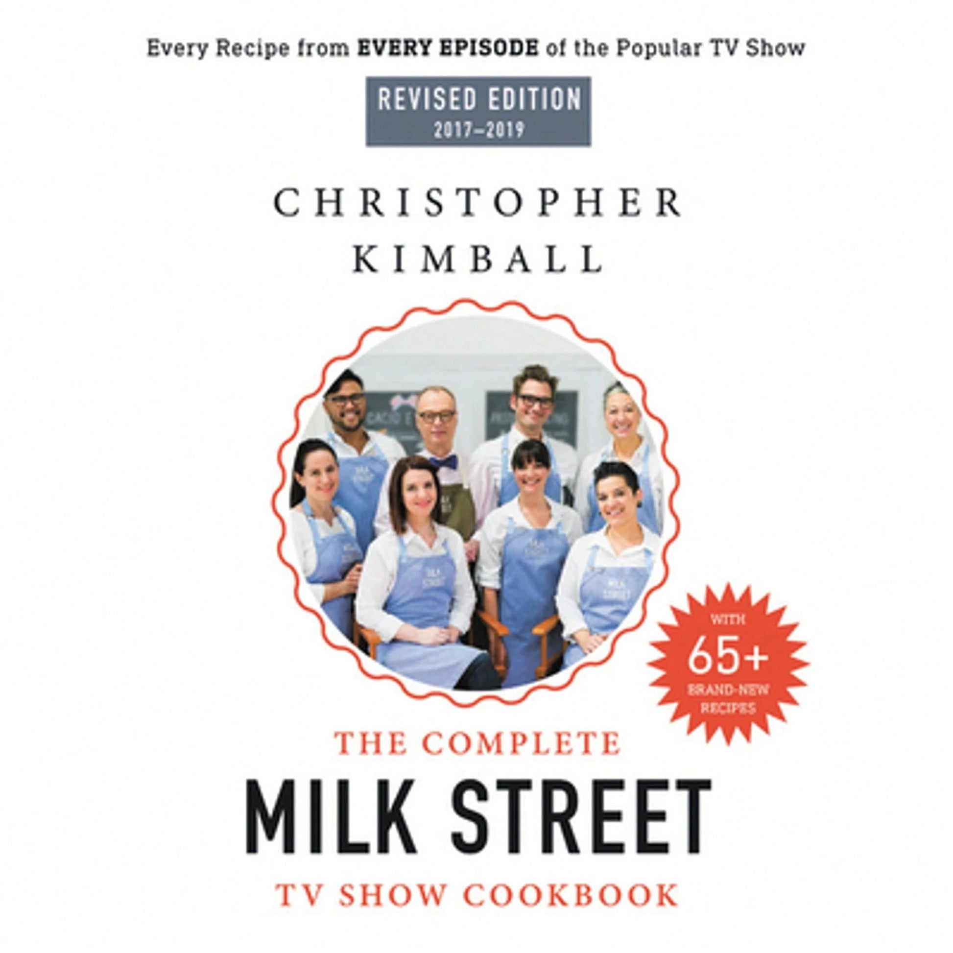 Pre-Owned The Complete Milk Street TV Show Cookbook (2017-2019): Every Recipe From Every Episode Of (Hardcover) By Christopher Kimball