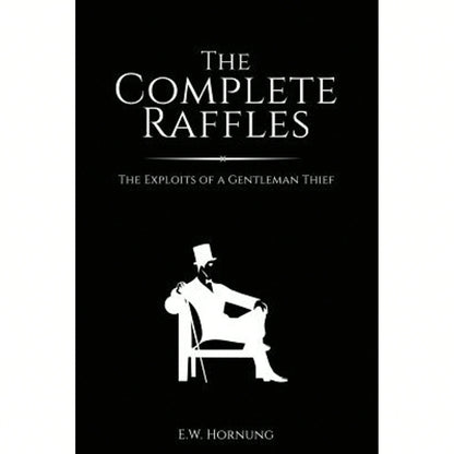 Pre-Owned The Complete Raffles: The Exploits Of A Gentleman Thief (Paperback) By E W Hornung