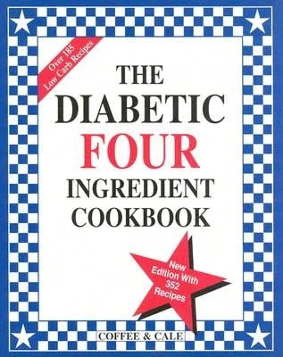 Pre-Owned The Diabetic Four Ingredient Cookbook (Hardcover) By Linda Coffee, Emily Cale, Stacy Surratt