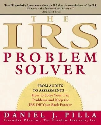 Pre-Owned The IRS Problem Solver: From Audits To Assessments--How To Solve Your Tax Problems And (Paperback) By Daniel J Pilla