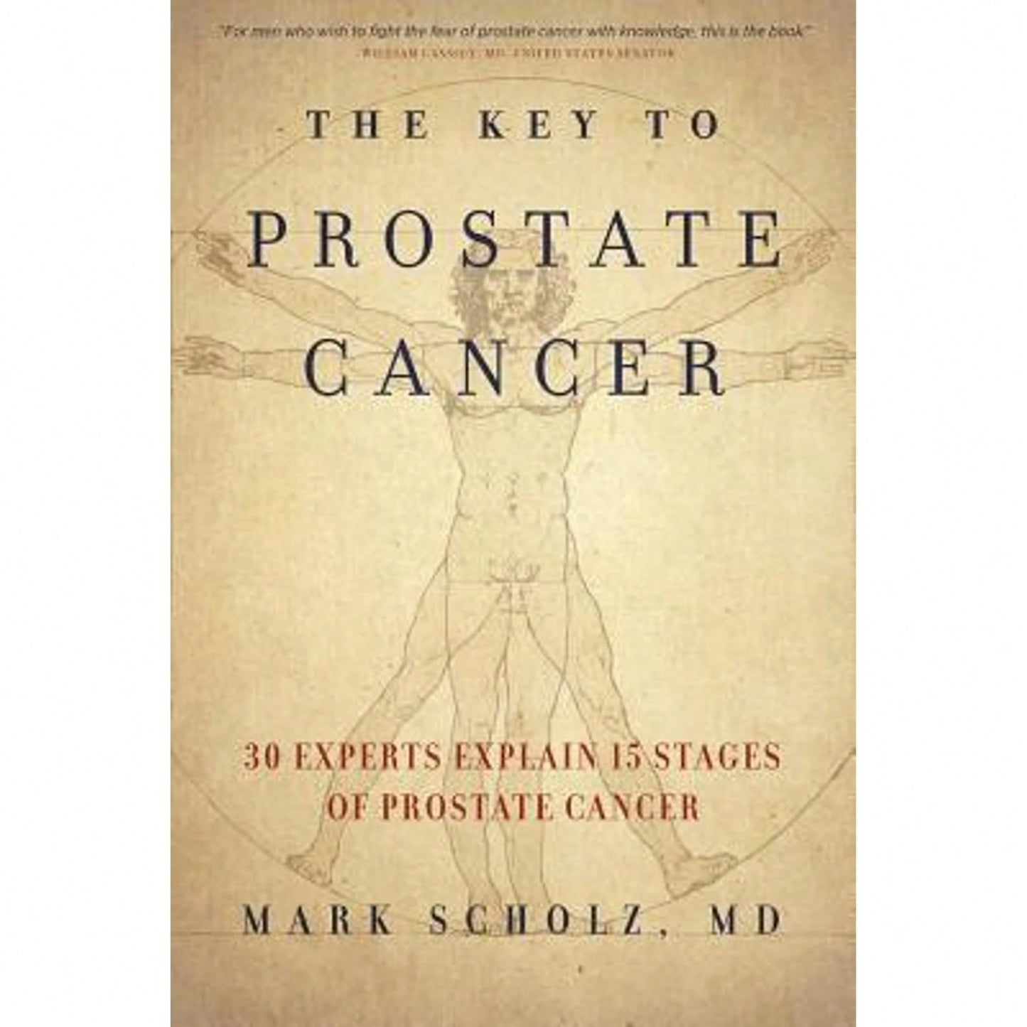 Pre-Owned The Key To Prostate Cancer: 30 Experts Explain 15 Stages Of Prostate Cancer (Paperback) By Dr. Mark Scholz