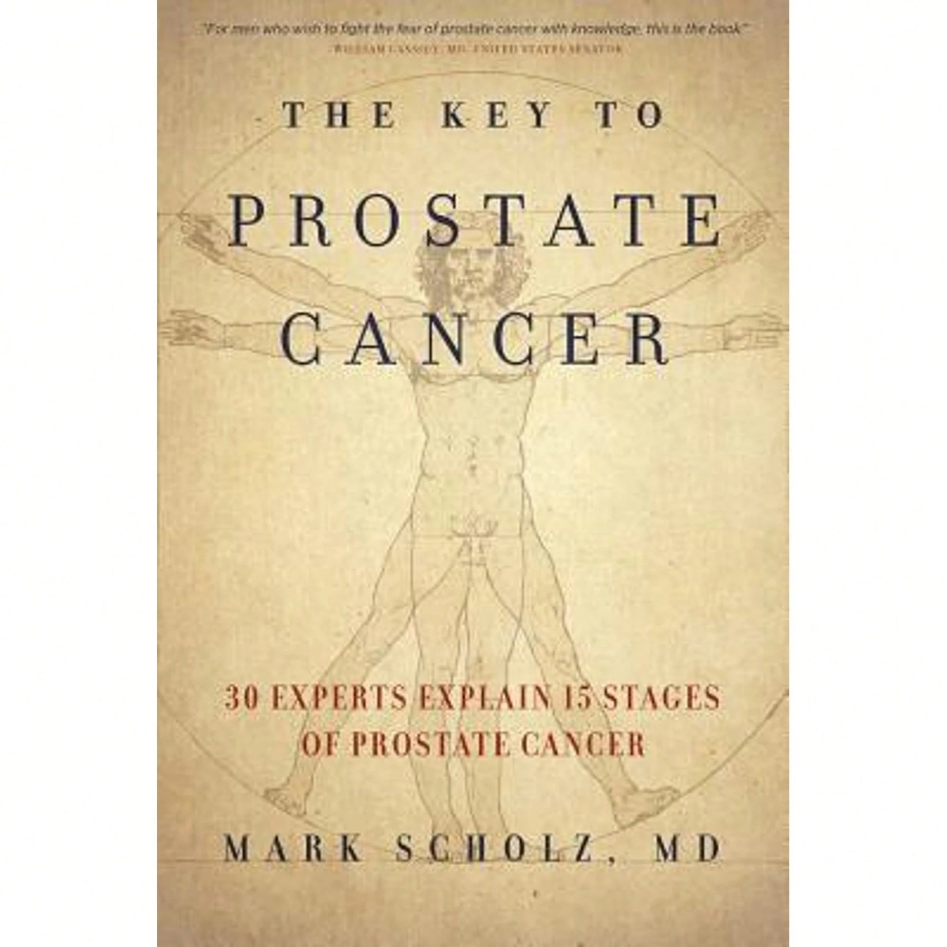 Pre-Owned The Key To Prostate Cancer: 30 Experts Explain 15 Stages Of Prostate Cancer (Paperback) By Dr. Mark Scholz