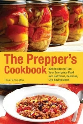 Pre-Owned The Prepper's Cookbook: 300 Recipes To Turn Your Emergency Food Into Nutritious, Delicious (Paperback) By Tess Pennington