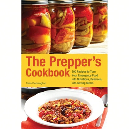 Pre-Owned The Prepper's Cookbook: 300 Recipes To Turn Your Emergency Food Into Nutritious, Delicious (Paperback) By Tess Pennington